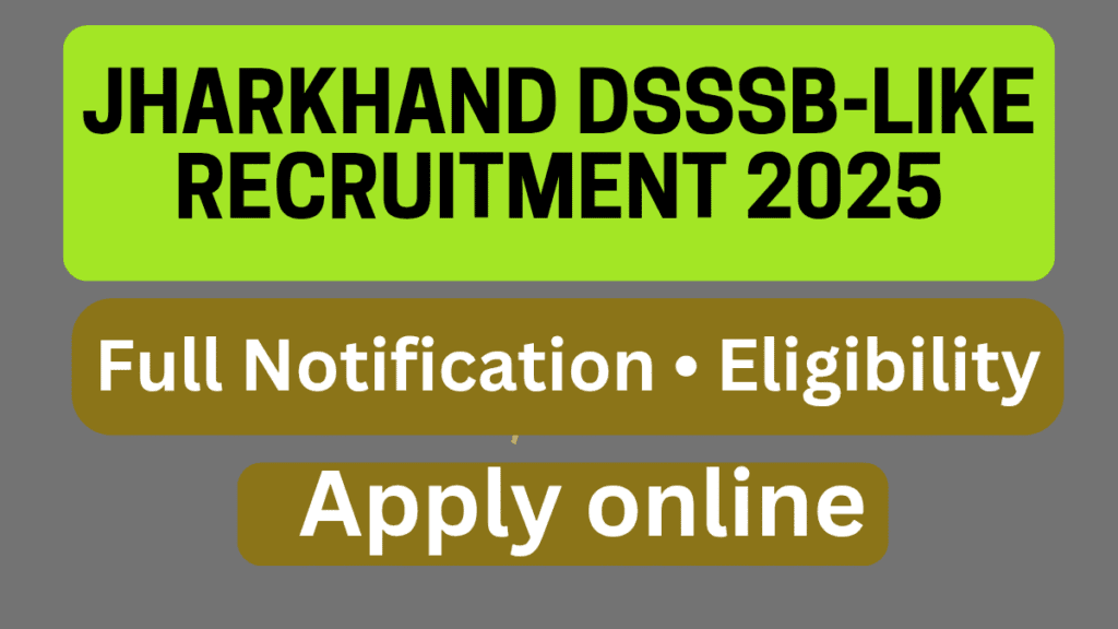Jharkhand DSSSB-like Vacancy 2025: Clerk, Data Entry, Assistant Posts